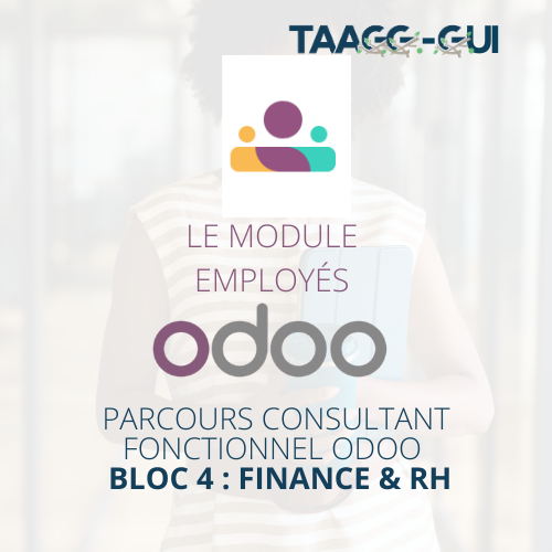 Modules Employés Parcours consultant fonctionnel ODOO - Bloc 4 : Finance & RH