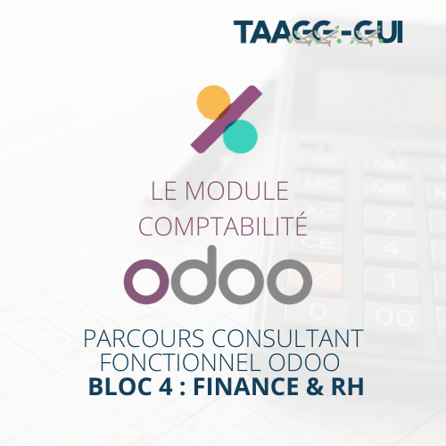 Modules Comptabilité Parcours consultant fonctionnel ODOO - Bloc 4 : Finance & RH
